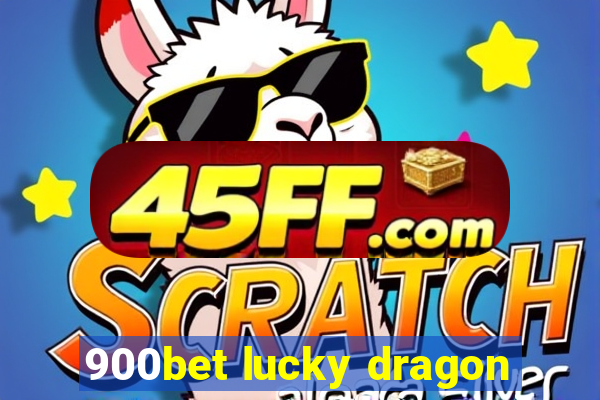 900bet lucky dragon